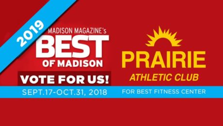 Vote Prairie Athletic Club for Best Fitness Center of Madison