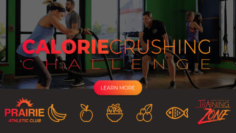 Calorie Crushing Challenge at Prairie Athletic Club (4 Learn More)